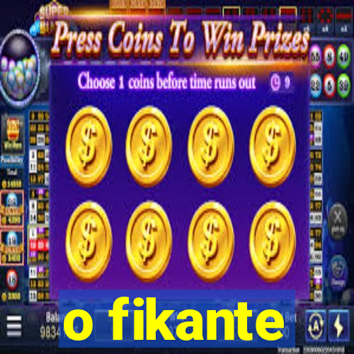 o fikante
